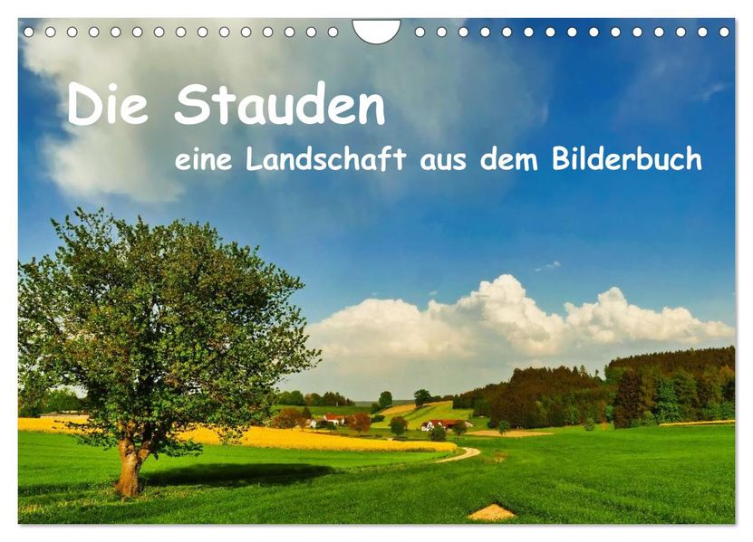 Die Stauden eine Landschaft aus dem Bilderbuch (Wandkalender 2027 DIN A4 quer) CALVENDO Monatskalender