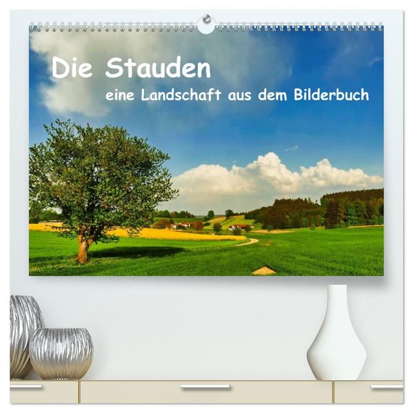 Die Stauden eine Landschaft aus dem Bilderbuch (hochwertiger Premium Wandkalender 2027 DIN A2 quer) Kunstdruck in Hochglanz