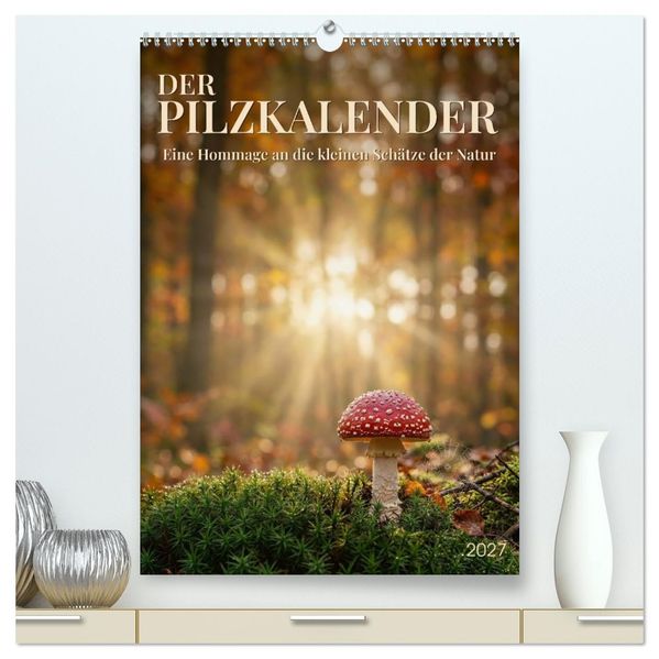 DER PILZKALENDER (hochwertiger Premium Wandkalender 2027 DIN A2 hoch) Kunstdruck in Hochglanz