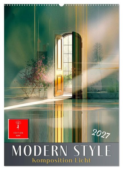 Modern Style - Komposition Licht (Wandkalender 2027 DIN A2 hoch) CALVENDO Monatskalender