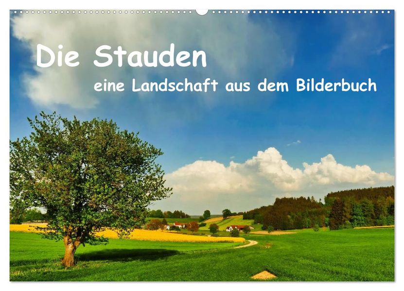 Die Stauden eine Landschaft aus dem Bilderbuch (Wandkalender 2027 DIN A2 quer) CALVENDO Monatskalender