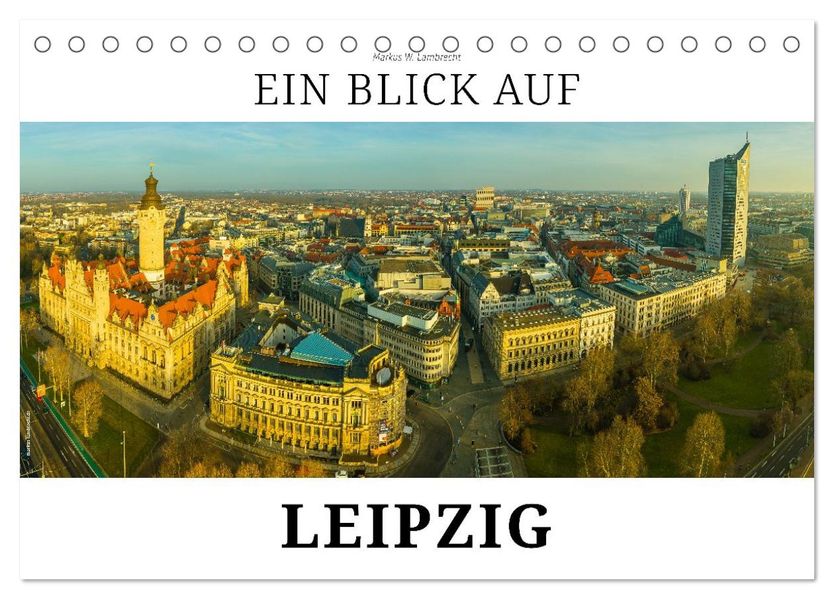 Ein Blick auf Leipzig (Tischkalender 2027 DIN A5 quer) CALVENDO Monatskalender