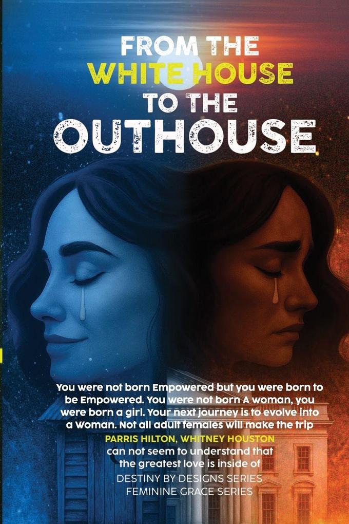 FROM THE WHITE HOUSE TO THE OUT HOUSE