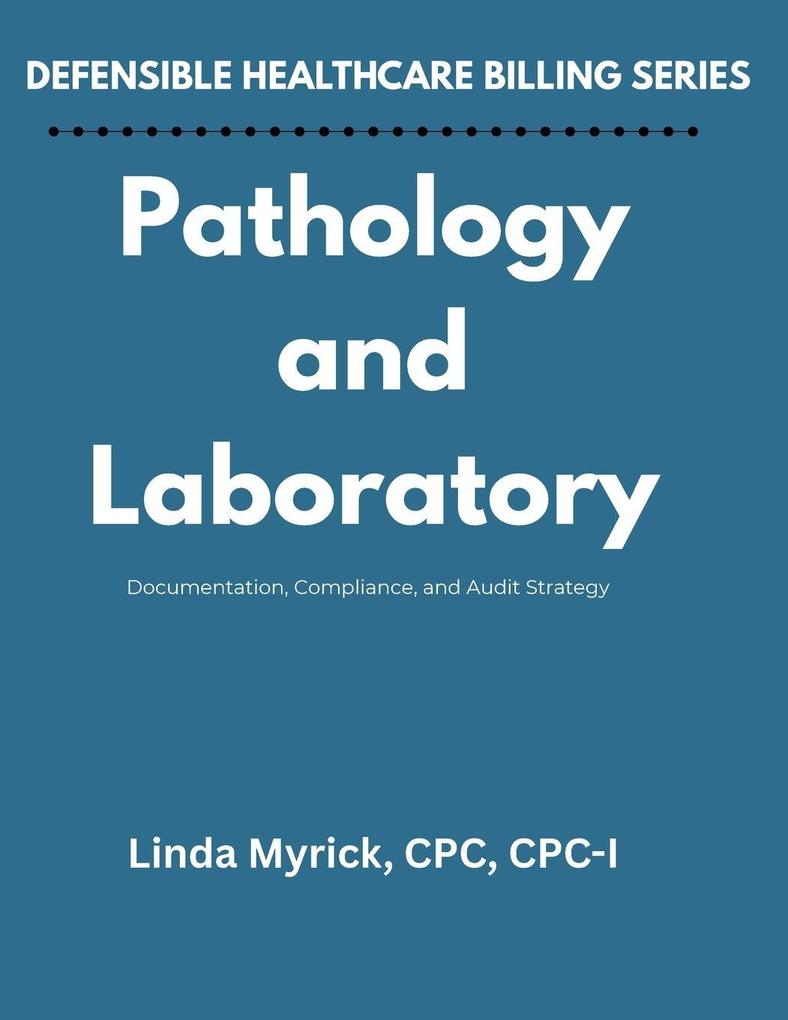 Defensible Healthcare Billing Pathology and Laboratory