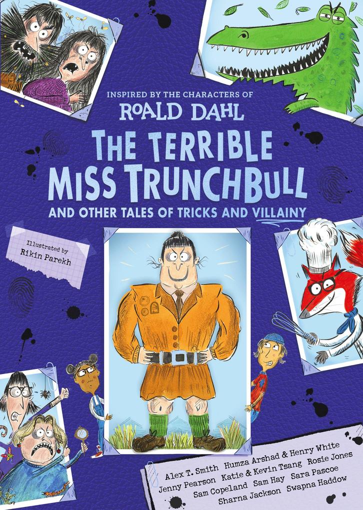The Terrible Miss Trunchbull and Other Tales of Tricks & Villainy