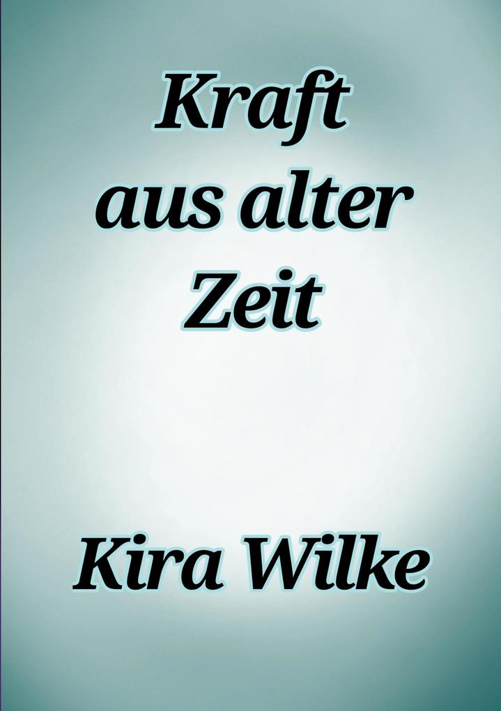Kraft aus alter Zeit