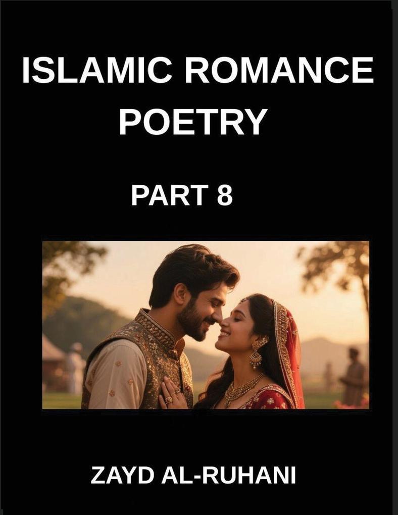 Islamic Romance Poetry (Part 8)- The Moonlit Oath Quranic Verses on Love's Endurance and Faith's Promise
