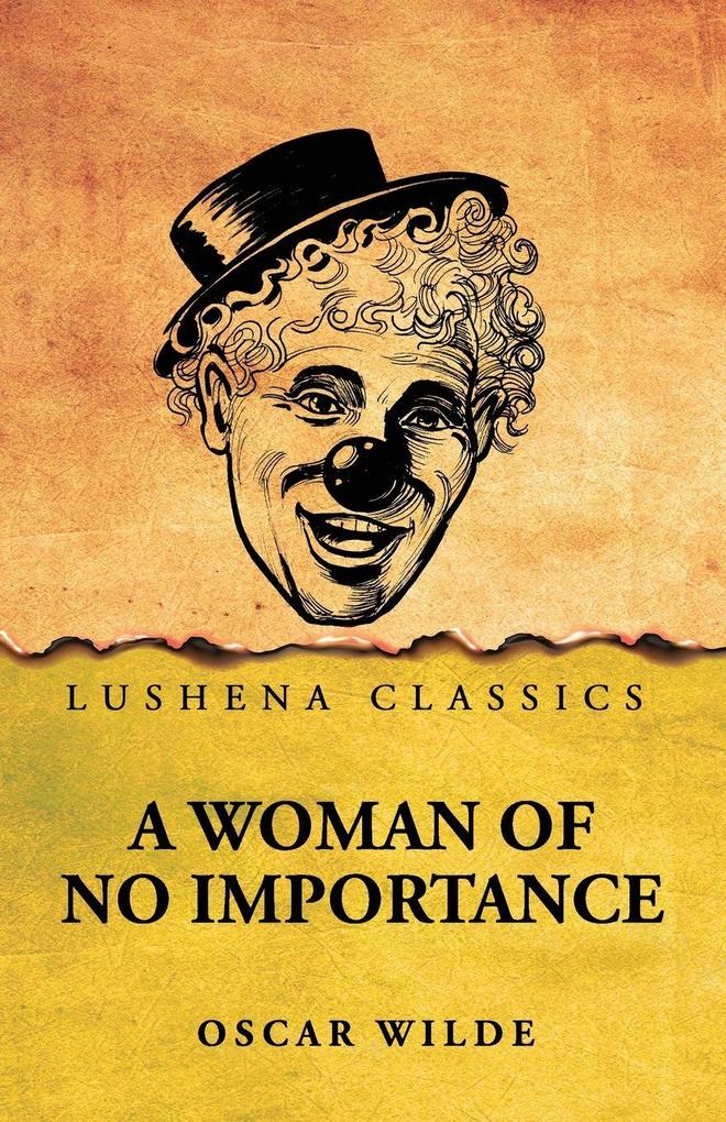 A Woman of No Importance by Oscar Wilde