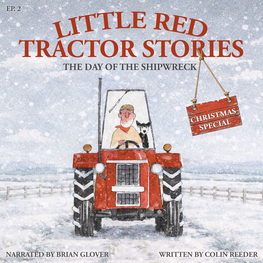 Little Red Tractor Stories Christmas Special: Ep. 2 The Day Of The Shipwreck