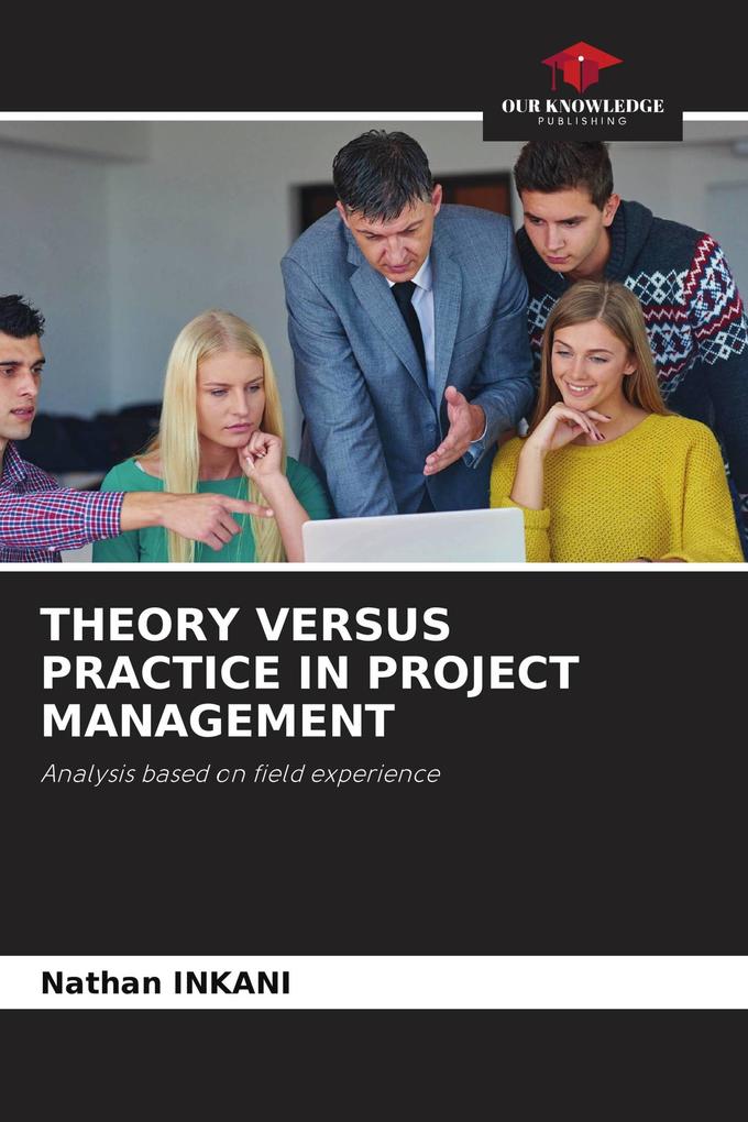 THEORY VERSUS PRACTICE IN PROJECT MANAGEMENT