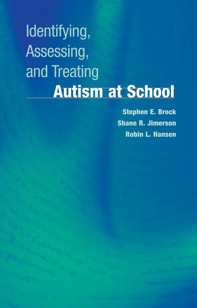 Identifying Assessing and Treating Autism at School