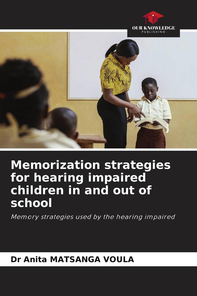 Memorization strategies for hearing impaired children in and out of school