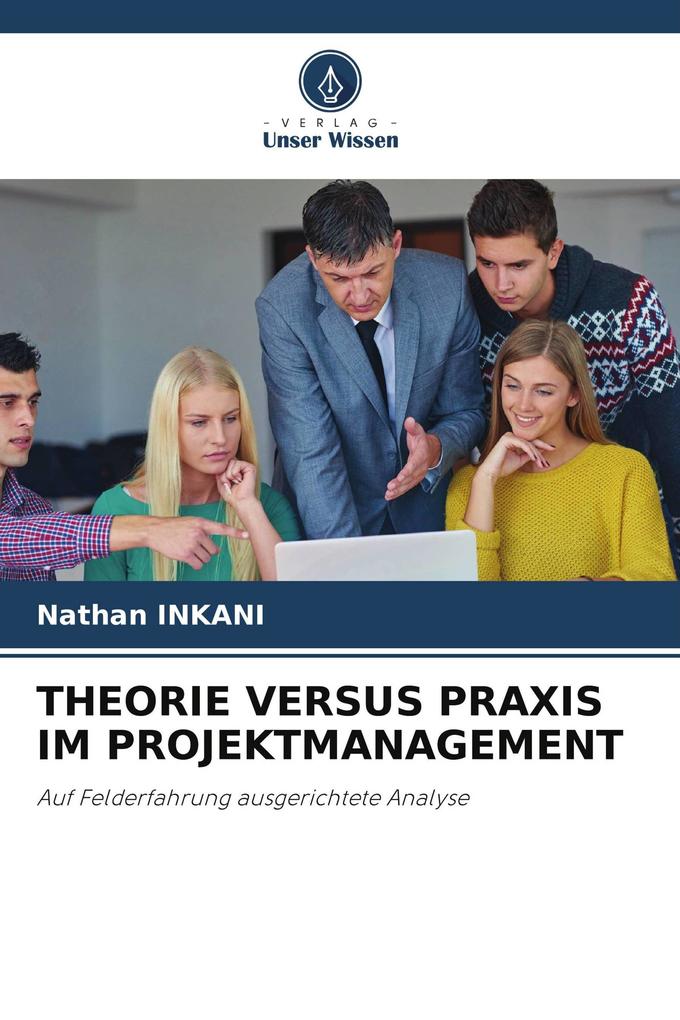 THEORIE VERSUS PRAXIS IM PROJEKTMANAGEMENT