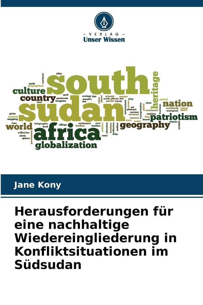 Herausforderungen für eine nachhaltige Wiedereingliederung in Konfliktsituationen im Südsudan