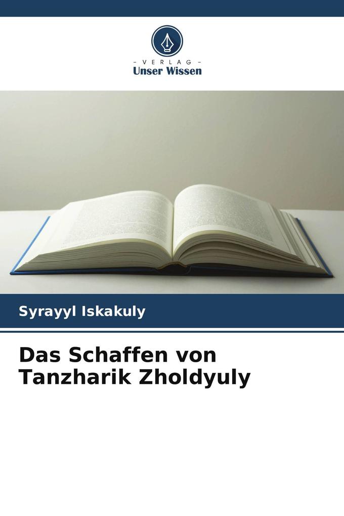 Das Schaffen von Tanzharik Zholdyuly