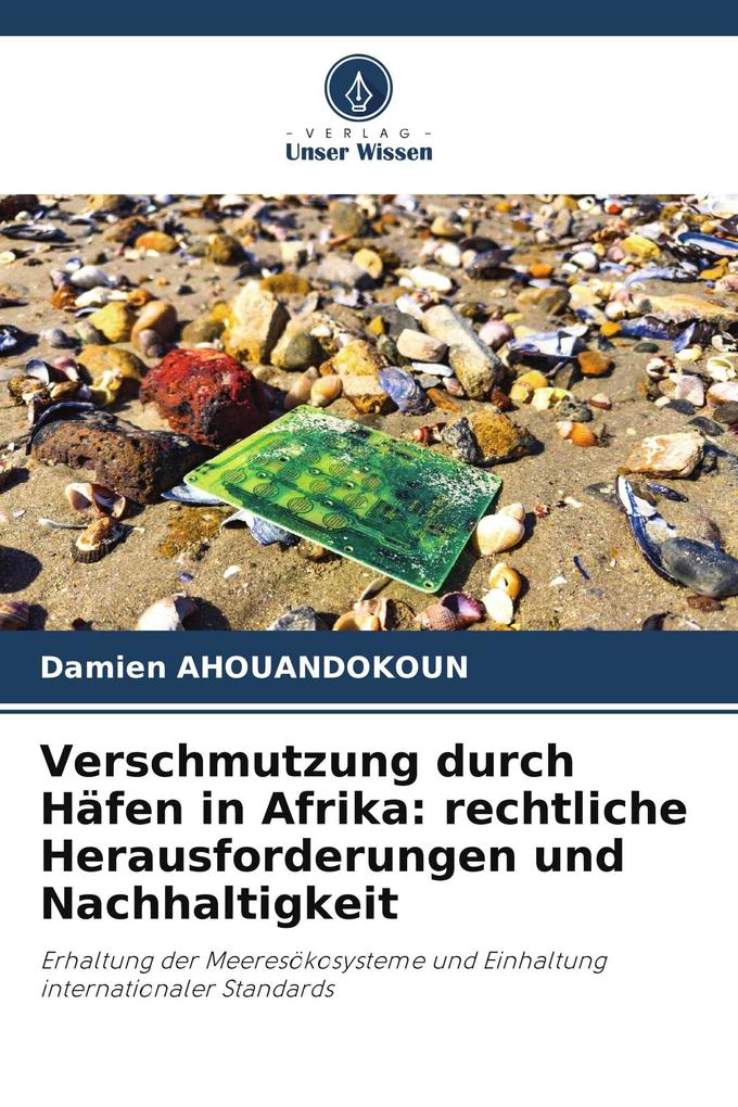 Verschmutzung durch Häfen in Afrika: rechtliche Herausforderungen und Nachhaltigkeit
