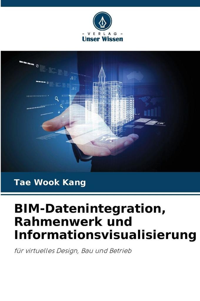 BIM-Datenintegration Rahmenwerk und Informationsvisualisierung