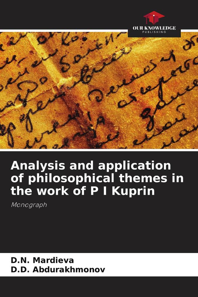 Analysis and application of philosophical themes in the work of P I Kuprin