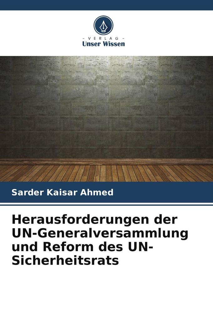 Herausforderungen der UN-Generalversammlung und Reform des UN-Sicherheitsrats