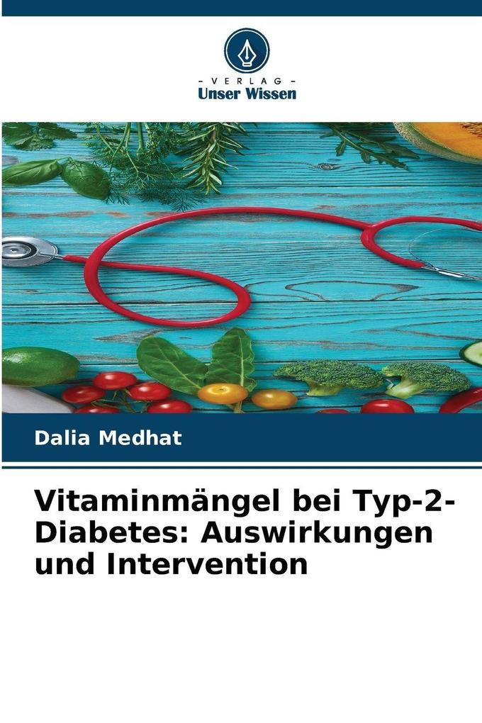 Vitaminmängel bei Typ-2-Diabetes: Auswirkungen und Intervention