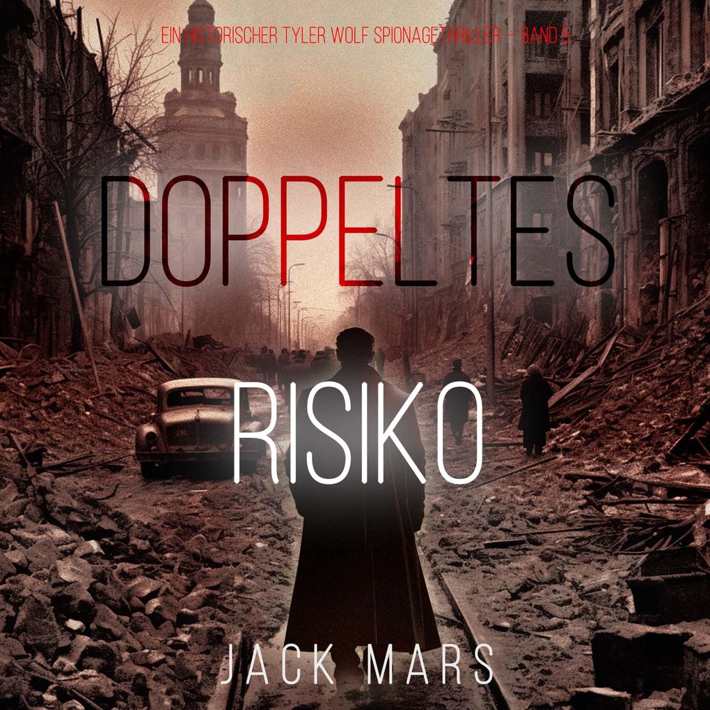 Doppeltes Risiko (Ein historischer Tyler Wolf Spionagethriller Band 5)