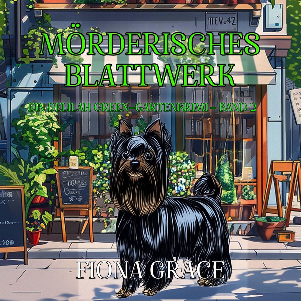 Mörderisches Blattwerk (Ein Delilah-Green-Gartenkrimi Band 2)