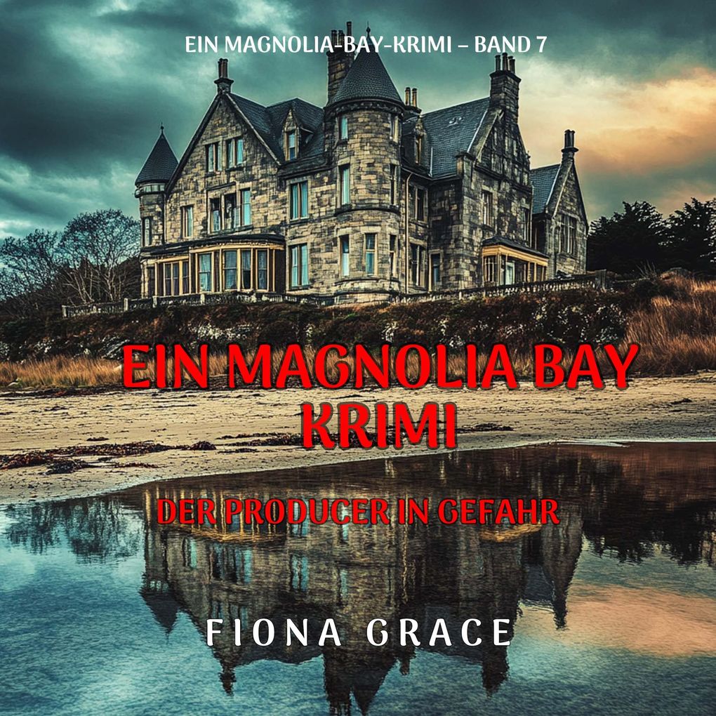 Der Producer in Gefahr (Ein Magnolia-Bay-Krimi Band 7)