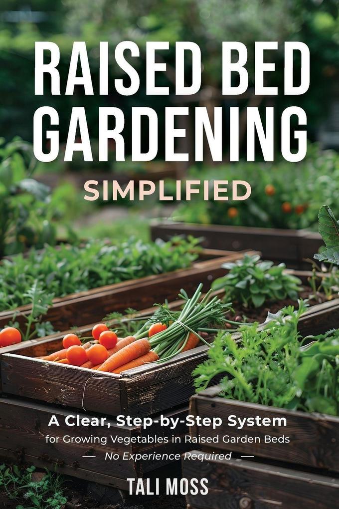 Raised Bed Gardening Simplified