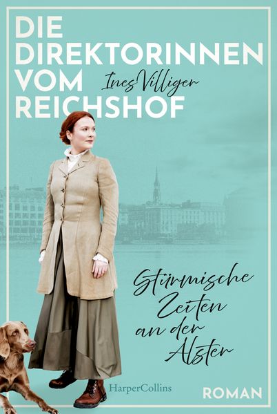 Die Direktorinnen vom Reichshof. Stürmische Zeiten an der Alster