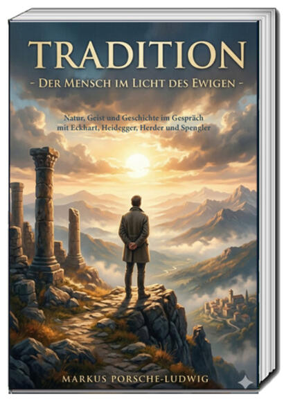 Tradition - Der Mensch im Licht des Ewigen -