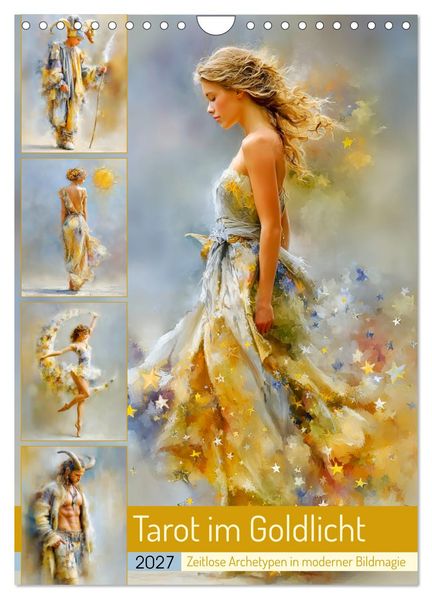 Tarot im Goldlicht. Zeitlose Archetypen in moderner Bildmagie (Wandkalender 2027 DIN A4 hoch) CALVENDO Monatskalender