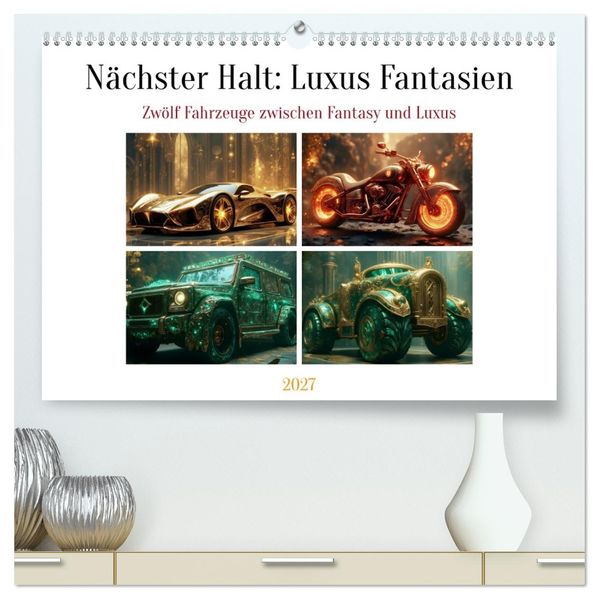 Nächster Halt: Luxus Fantasien (hochwertiger Premium Wandkalender 2027 DIN A2 quer) Kunstdruck in Hochglanz