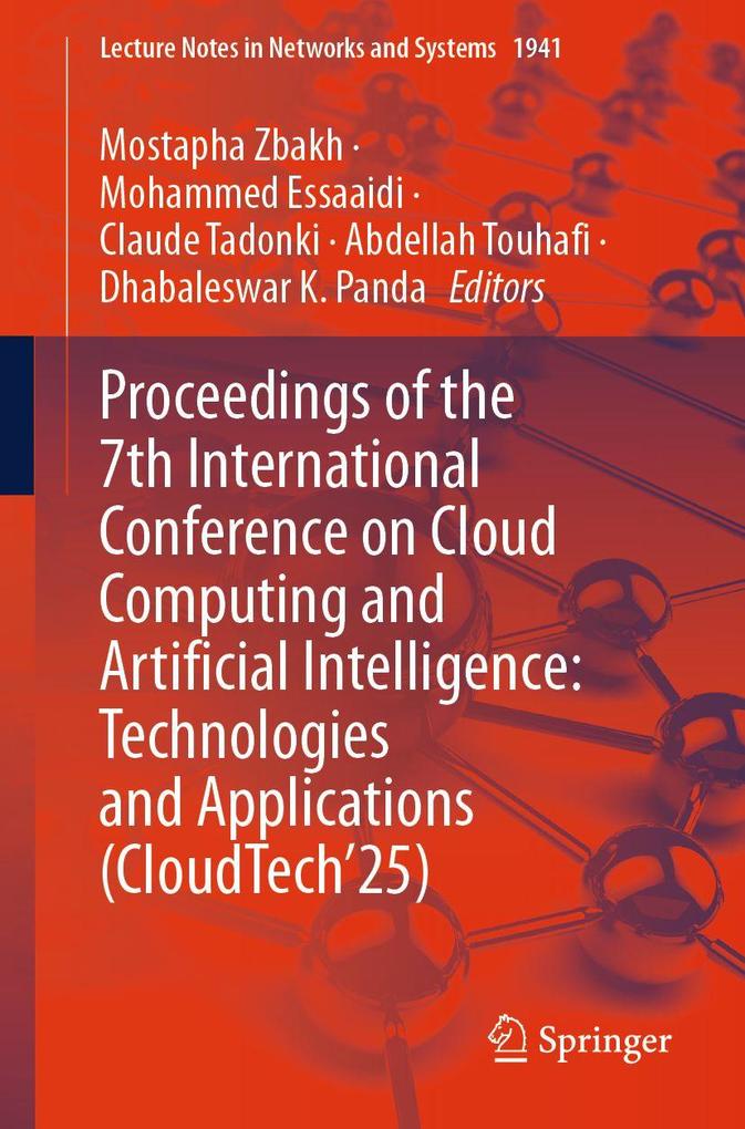 Proceedings of the 7th International Conference on Cloud Computing and Artificial Intelligence: Technologies and Applications (CloudTech'25)
