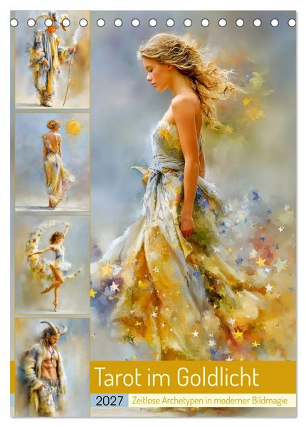 Tarot im Goldlicht. Zeitlose Archetypen in moderner Bildmagie (Tischkalender 2027 DIN A5 hoch) CALVENDO Monatskalender