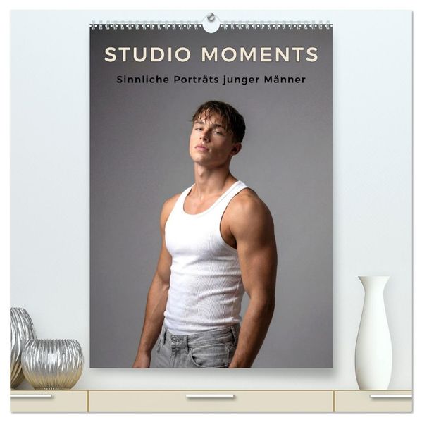 Studio Moments - Sinnliche Porträts junger Männer (hochwertiger Premium Wandkalender 2027 DIN A2 hoch) Kunstdruck in Hochglanz