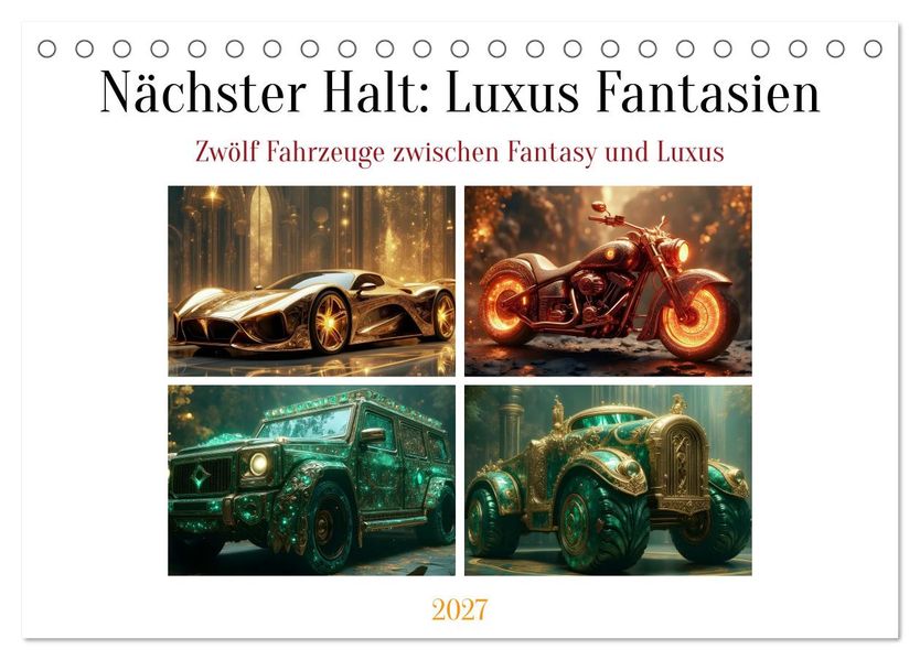 Nächster Halt: Luxus Fantasien (Tischkalender 2027 DIN A5 quer) CALVENDO Monatskalender