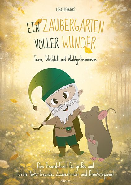 Ein Zaubergarten voller Wunder - Feen Wichtel und Waldgeheimnisse
