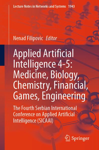 Applied Artificial Intelligence 4-5: Medicine Biology Chemistry Financial Games Engineering