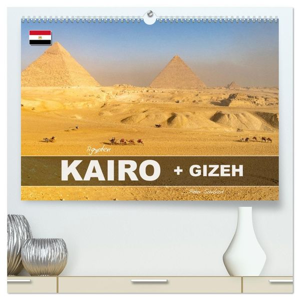 Ägypten - Kairo + Gizeh (hochwertiger Premium Wandkalender 2027 DIN A2 quer) Kunstdruck in Hochglanz