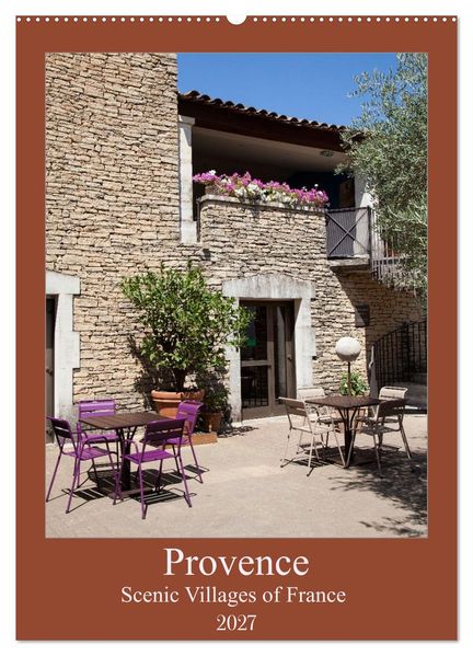 Provence - Scenic Villages of France (Wall Calendar 2027 DIN A2 portrait) CALVENDO 12 Month Wall Calendar