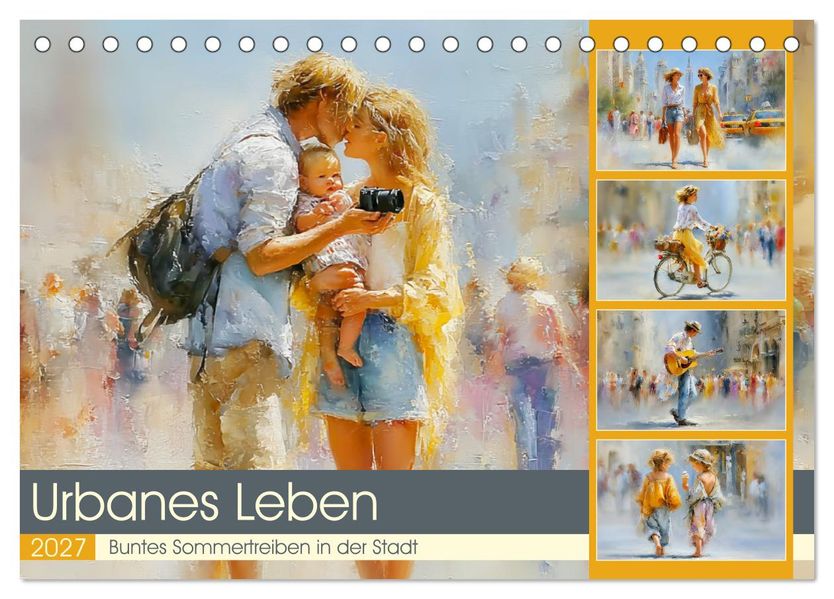 Urbanes Leben. Buntes Sommertreiben in der Stadt (Tischkalender 2027 DIN A5 quer) CALVENDO Monatskalender