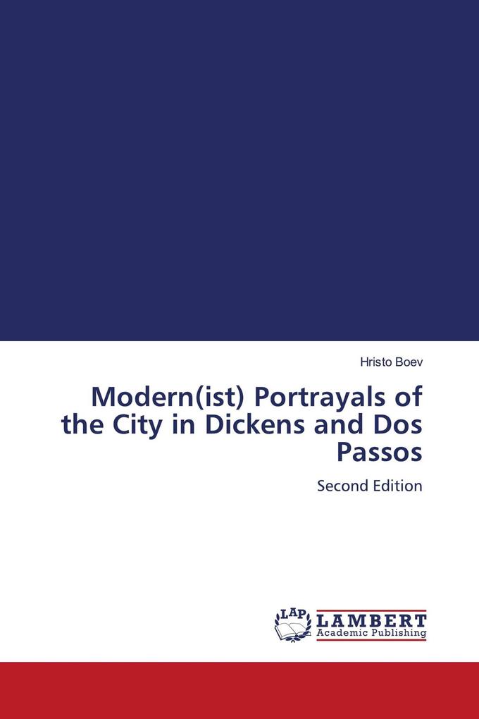 Modern(ist) Portrayals of the City in Dickens and Dos Passos