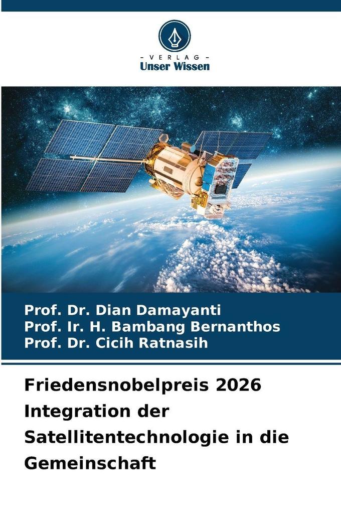 Friedensnobelpreis 2026 Integration der Satellitentechnologie in die Gemeinschaft