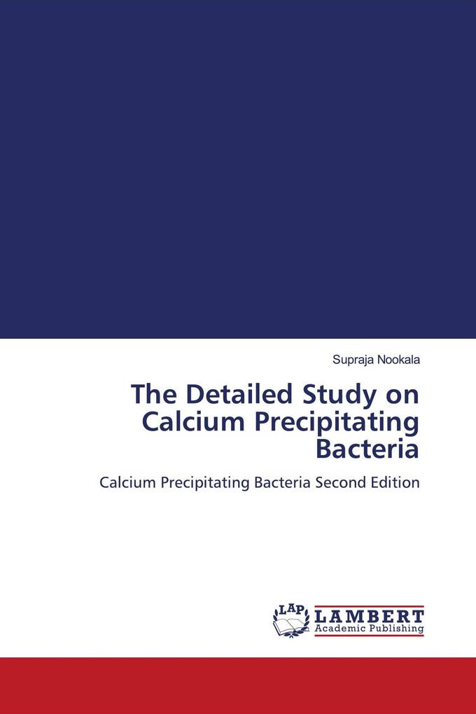 The Detailed Study on Calcium Precipitating Bacteria