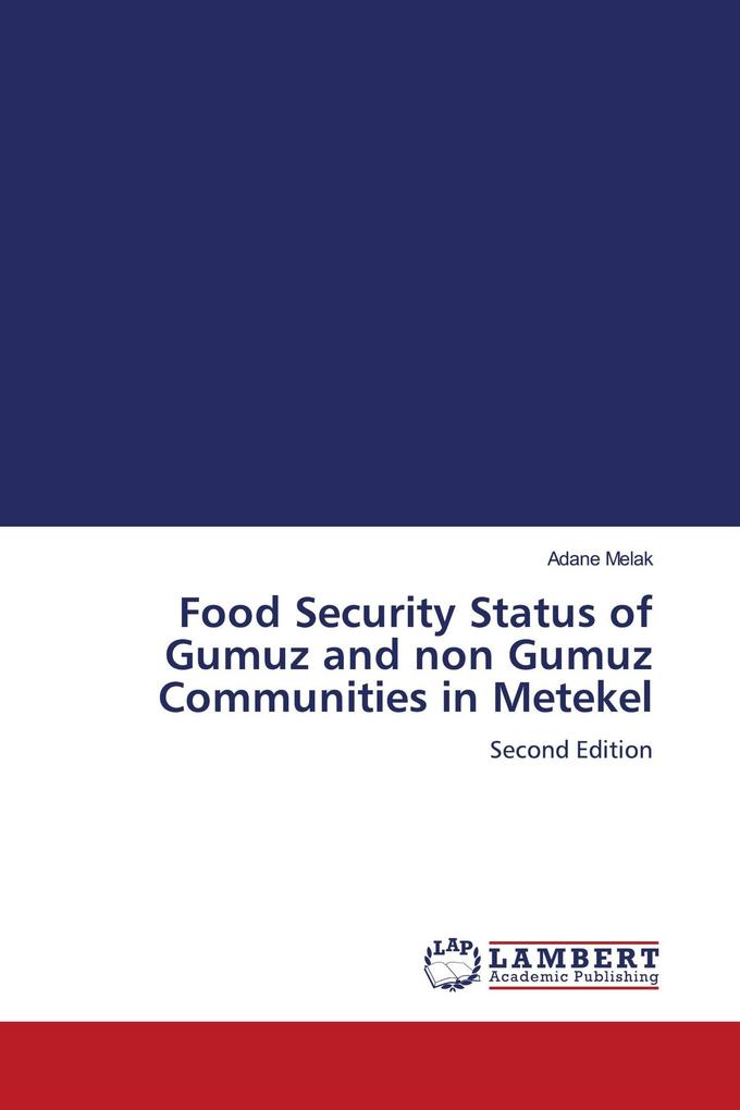 Food Security Status of Gumuz and non Gumuz Communities in Metekel