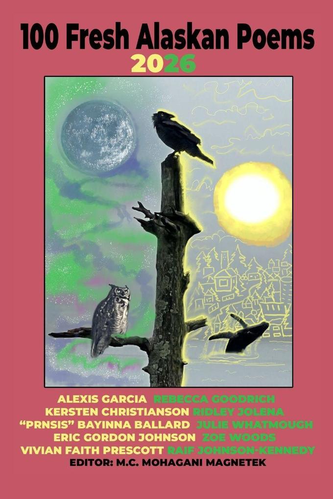 100 Fresh Alaskan Poems 2026