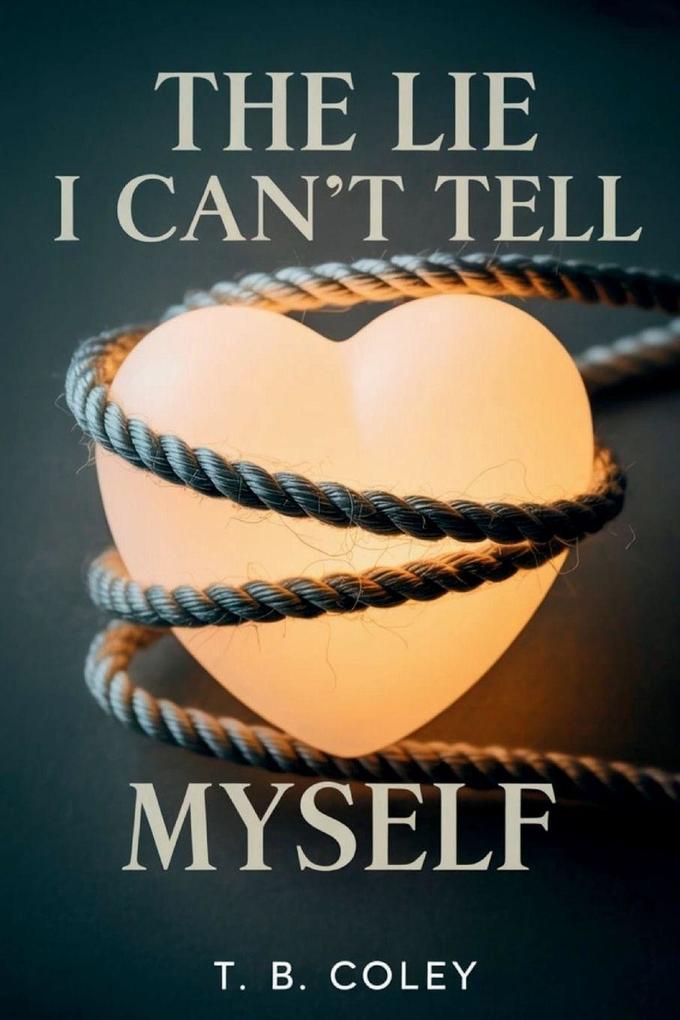The Lie I Can'T Tell Myself
