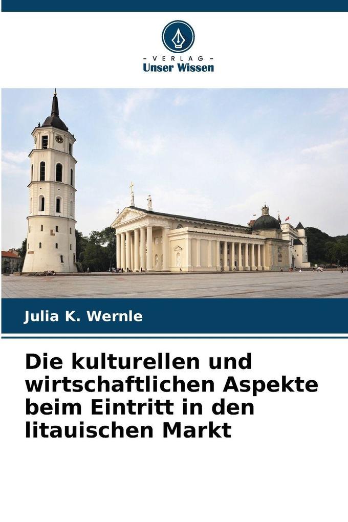 Die kulturellen und wirtschaftlichen Aspekte beim Eintritt in den litauischen Markt