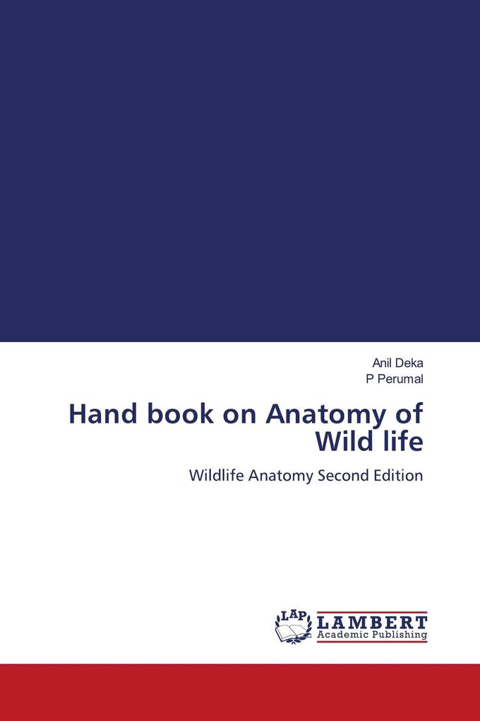 Hand book on Anatomy of Wild life