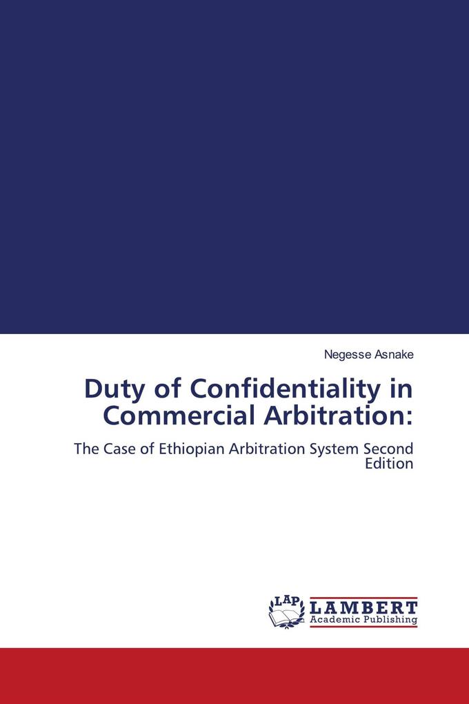 Duty of Confidentiality in Commercial Arbitration: